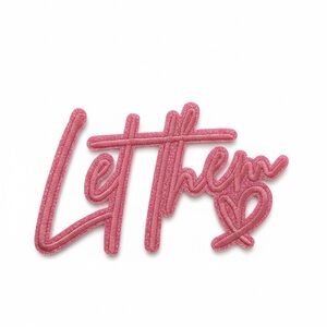Pink Sparkly 'Let Them' Embroidered Iron On Patch DIY Jacket Hat Bag Patch 4x2.5